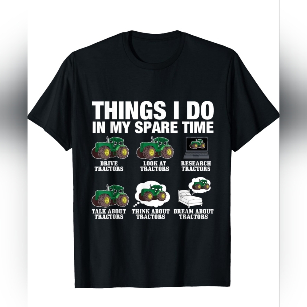 Things I Do In My Spare Time Dream Tractors Graphic Tee T-Shirt NEW Sz Medium